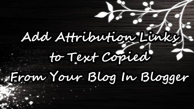 How to Add Attribution Links to Texts Copied from your Website/Blog